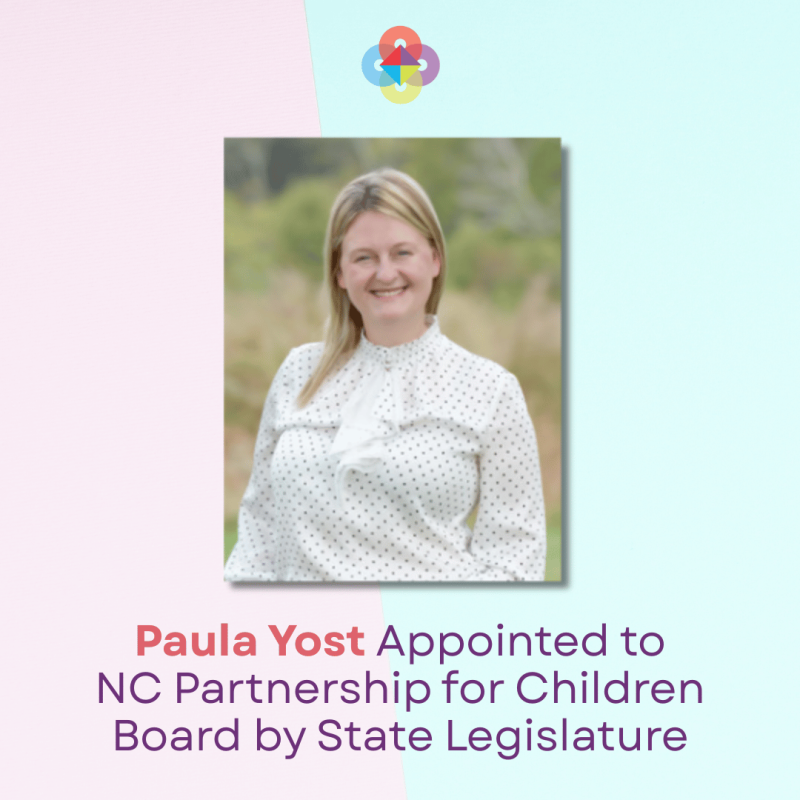 Paula Yost Appointed to North Carolina Partnership for Children Board by State Legislature